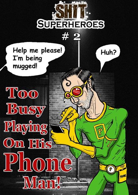 Shit superheroes - Too busy playing on his phone man
