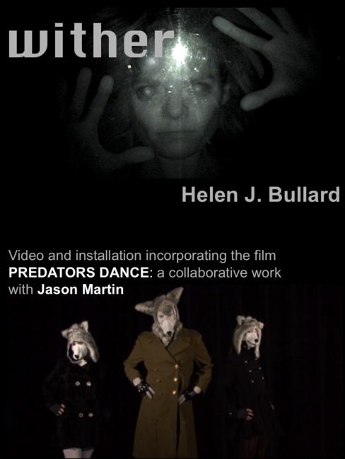WITHER (incorporating the film PREDATORS DANCE: a collaborative project with JASON MARTIN)