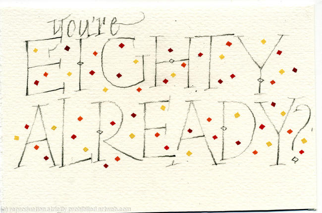 You're Eighty calligraphy card