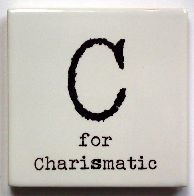 C for Charismatic