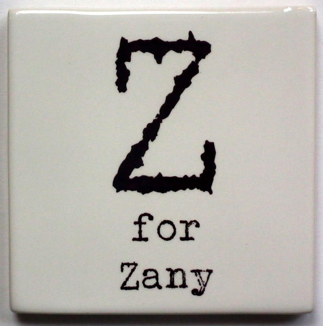 Z for Zany