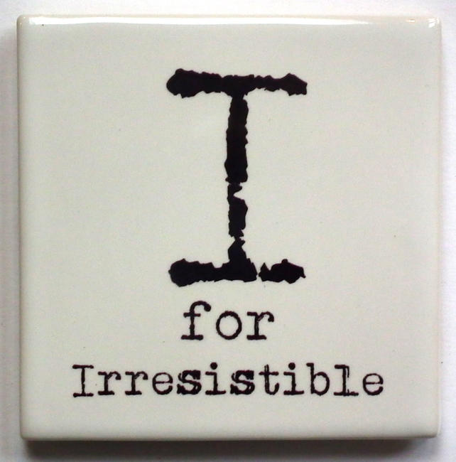 I for Irresistible