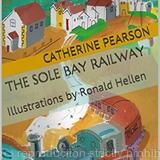 'The Sole Bay Railway' - A Children's Story Book with Illustrations by Ronald Hellen