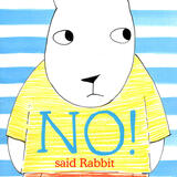NO! Said Rabbit