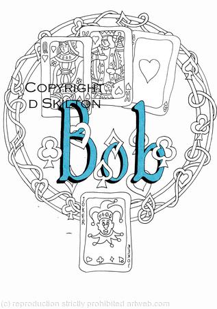  QUEEN KING ACE and joker design with BOB as en example. Any name or word can be put into this design for you as a card or print. ( this is a card)