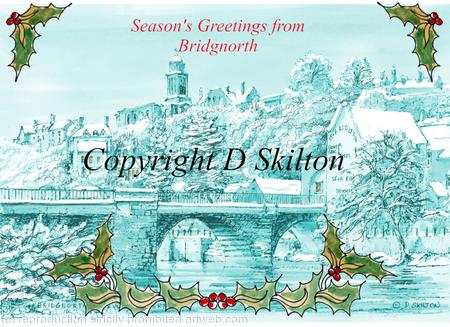Bridgnorth river and bridge SEASONS GREETINGS 6 by 4 card with white envelope. Other greetings and personalisation available. on request.