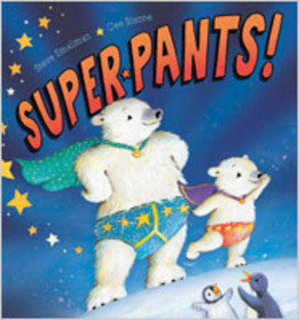 Super Pants! by Steve Smallman, published by Little Tiger Press 2012