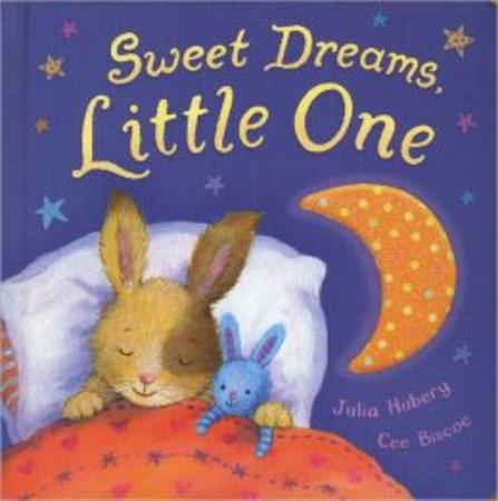 Sweet Dreams Little One, by Julia Hubery, published by Sterling 2012