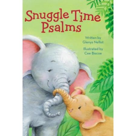 Snuggle Time Psalms written by Glenys Nelllist ( Zondervan 2016)