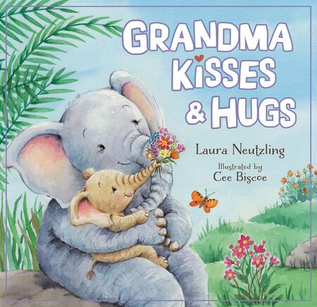 'Grandma Kisses and Hugs' published by Thomas Nelson 2021