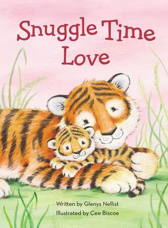 Snuggle Time Love by Glenys Nellist, published by Zondervan 2023