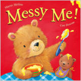 Messy Me by Marni McGee (Little Tiger Press 2011)