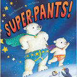 Super Pants! by Steve Smallman, published by Little Tiger Press 2012