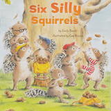 'Six Silly Squirrels' published by Scholastic USA 2018