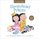 Sleepyhead Prayer by Dandi Daley Mackall, published by Tyndale 2022