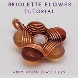 Briolette Flower, Wire Jewelry Tutorial, PDF file instant download, includes 3 lessons
