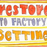 Restore to factory settings