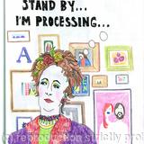 Stand by... I'm processing....