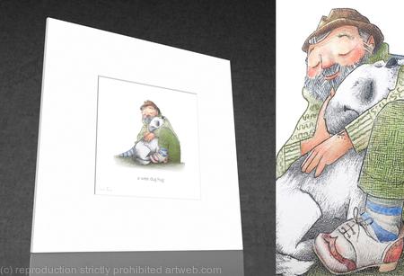 1 x A wee dug hug. (Mounted & signed print).