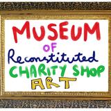 Museum of Reconstituted Charity Shop Art