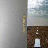 Hope Is Maybe - catalogue